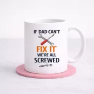 “If Dad Can’t Fix It…” Mug – Funny DIY Dad Gift