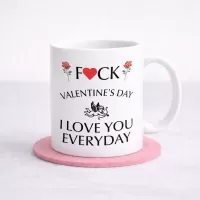 Funny Anti-Valentine Mug – Novelty Love Quote