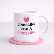 Lingering For A Fingering Mug