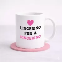 Lingering For A Fingering Mug