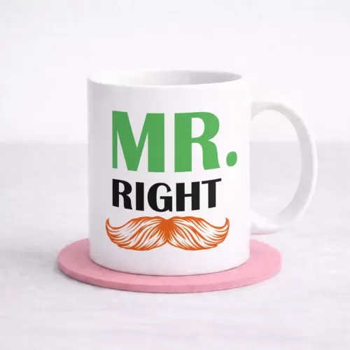 Mr Right Mug – Funny Romantic Gift