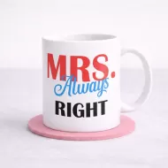 Mrs Always Right Mug – Funny Romantic Gift