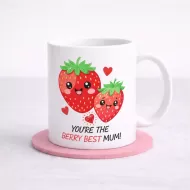 You're The Berry Best Mum